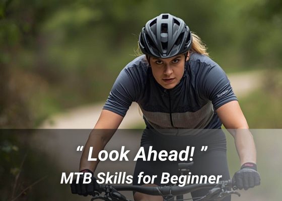6 Key MTB Skills For Beginners-look ahead-Top Brake